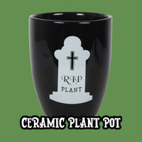 "RIP Plant" Gothic Black Ceramic Planter